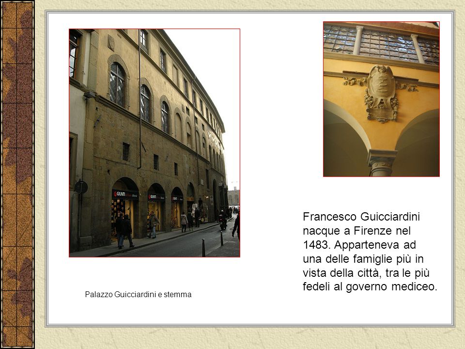 Francesco Guicciardini nacque a Firenze nel 1483
