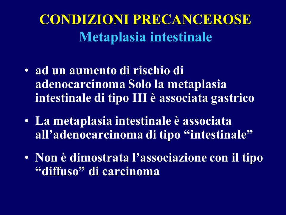 CONDIZIONI PRECANCEROSE Metaplasia intestinale