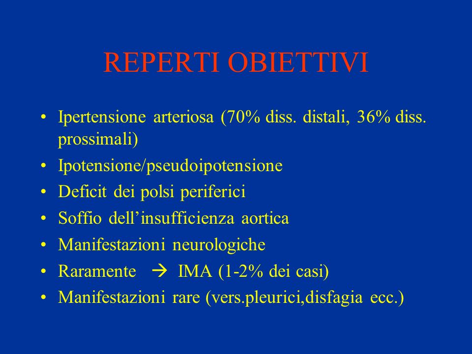 REPERTI OBIETTIVI Ipertensione arteriosa (70% diss. distali, 36% diss. prossimali) Ipotensione/pseudoipotensione.