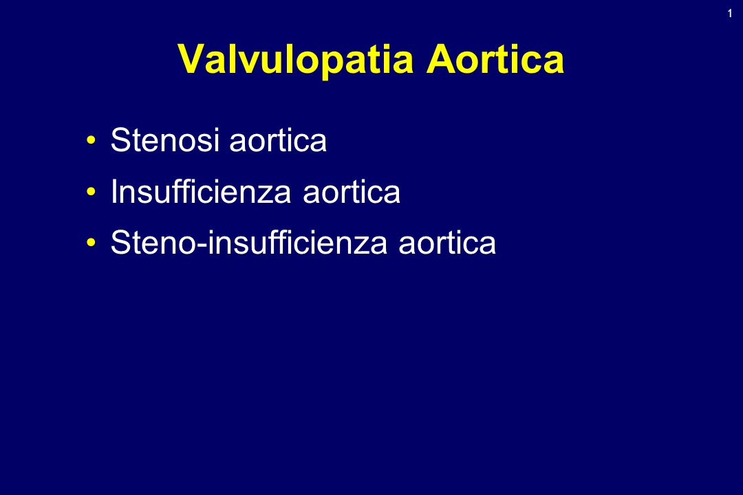 Valvulopatia Aortica Stenosi aortica Insufficienza aortica