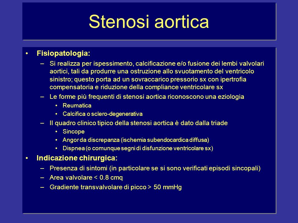 Stenosi aortica Fisiopatologia: Indicazione chirurgica: