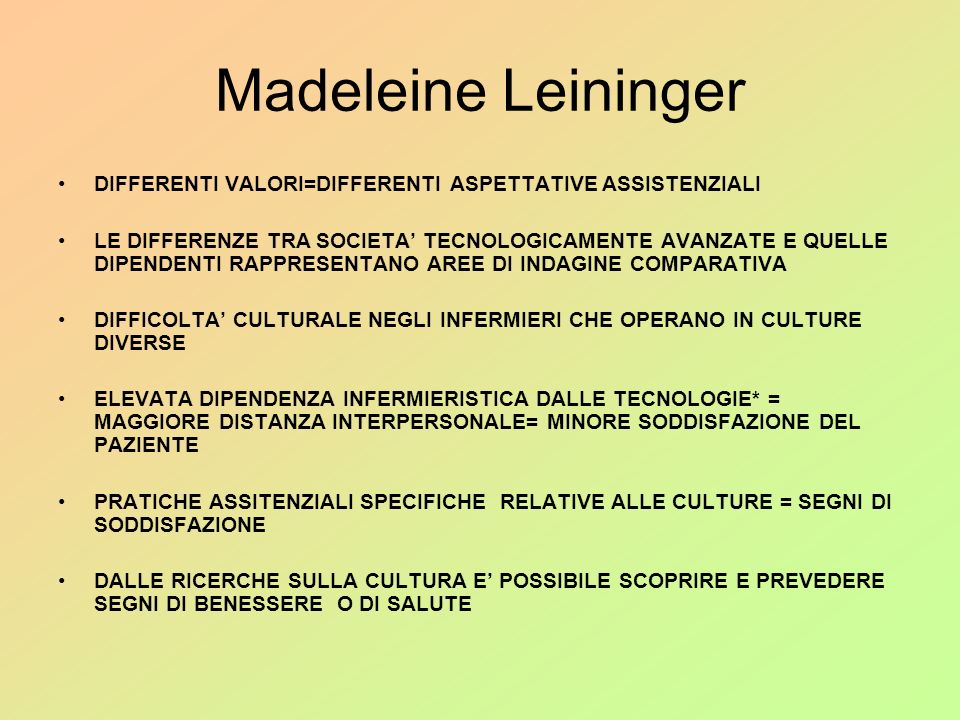 Madeleine Leininger DIFFERENTI VALORI=DIFFERENTI ASPETTATIVE ASSISTENZIALI.