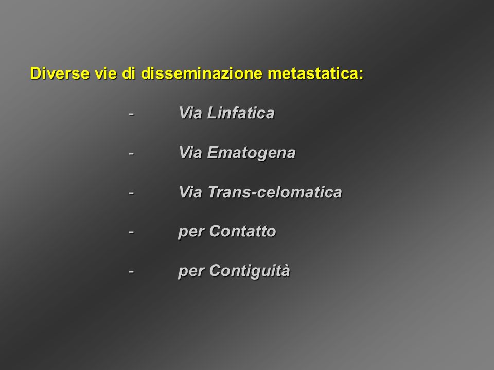 Diverse vie di disseminazione metastatica: