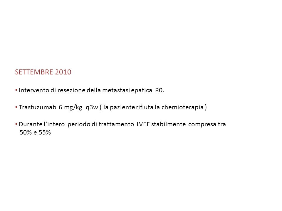 SETTEMBRE 2010 Intervento di resezione della metastasi epatica R0.