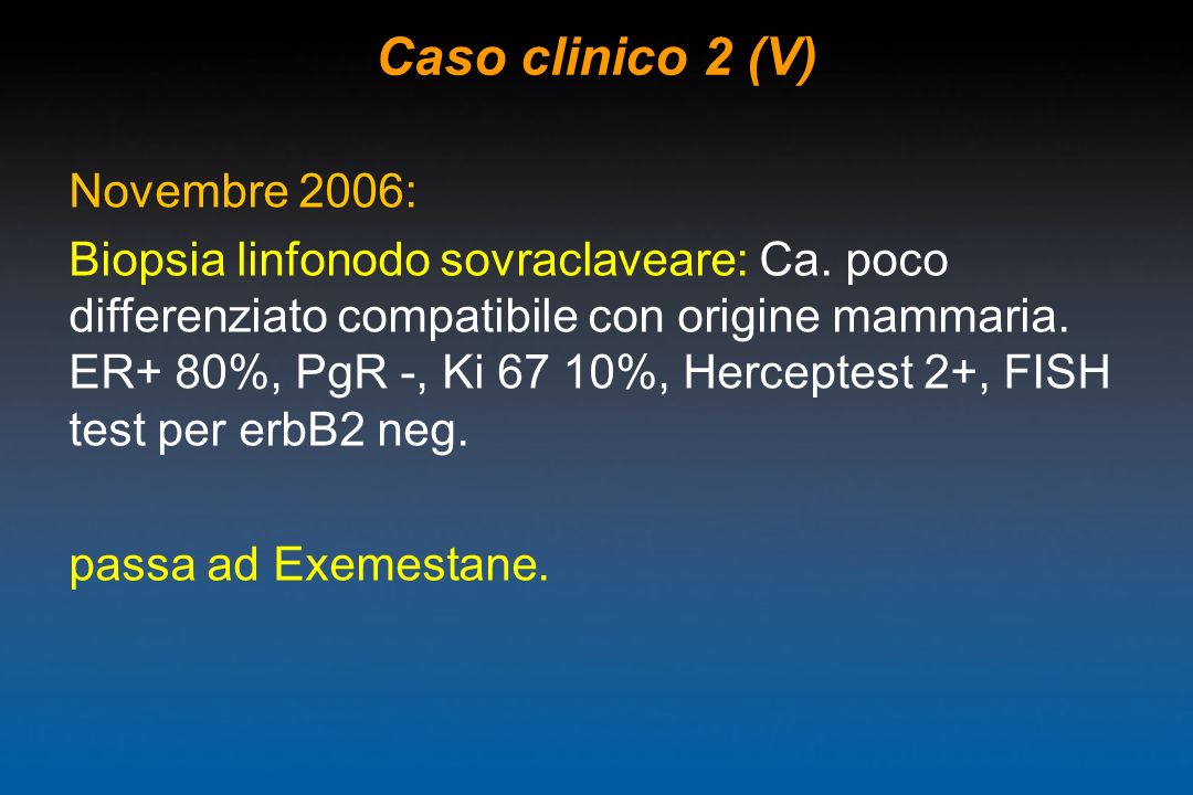 Caso clinico 2 (V) Novembre 2006: