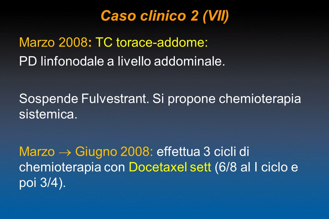 Caso clinico 2 (VII) Marzo 2008: TC torace-addome: