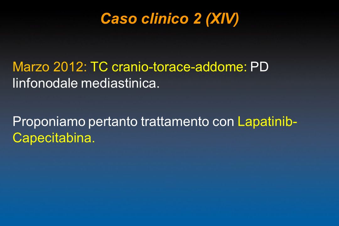 Caso clinico 2 (XIV) Marzo 2012: TC cranio-torace-addome: PD linfonodale mediastinica.
