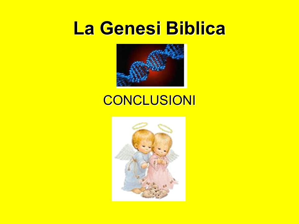La Genesi Biblica CONCLUSIONI