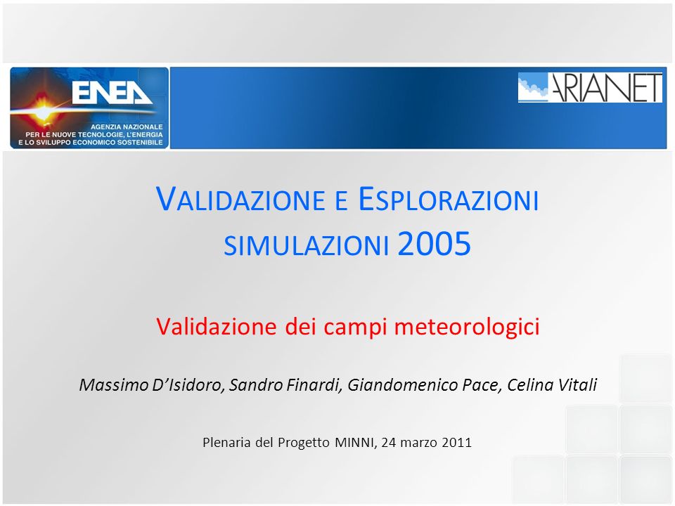 Validazione e Esplorazioni simulazioni 2005 Validazione dei campi meteorologici