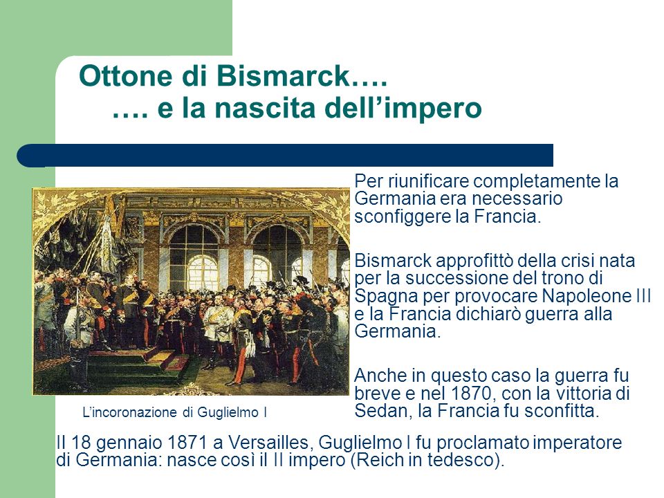 Ottone di Bismarck…. …. e la nascita dell’impero