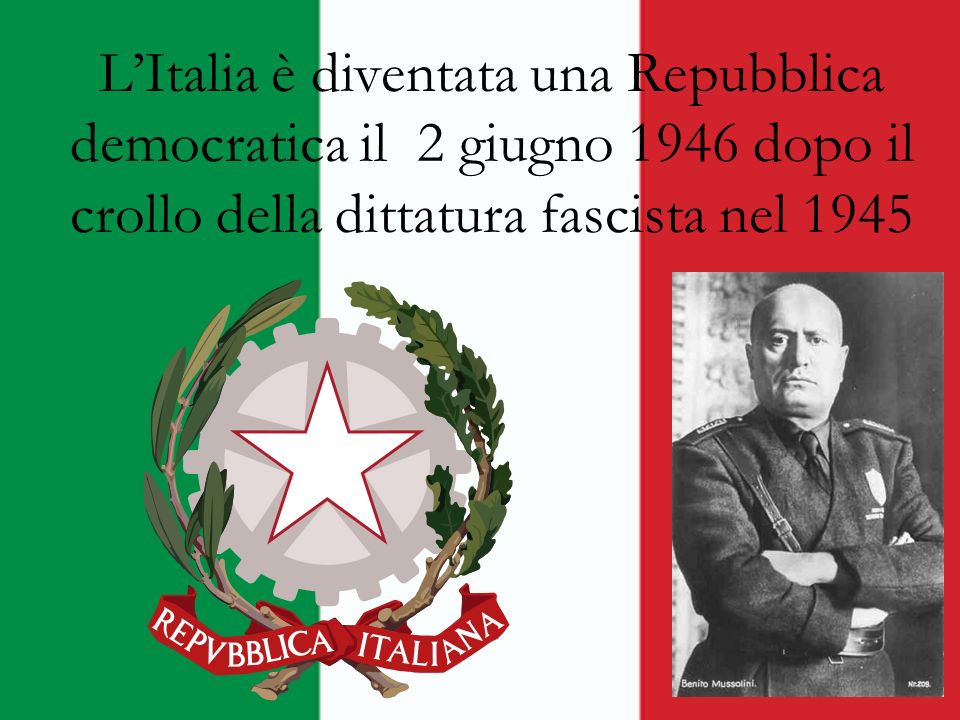 L’Italia è diventata una Repubblica democratica il 2 giugno 1946 dopo il crollo della dittatura fascista nel 1945