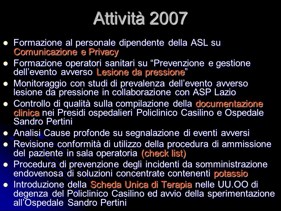 Attività 2007 Formazione al personale dipendente della ASL su Comunicazione e Privacy.