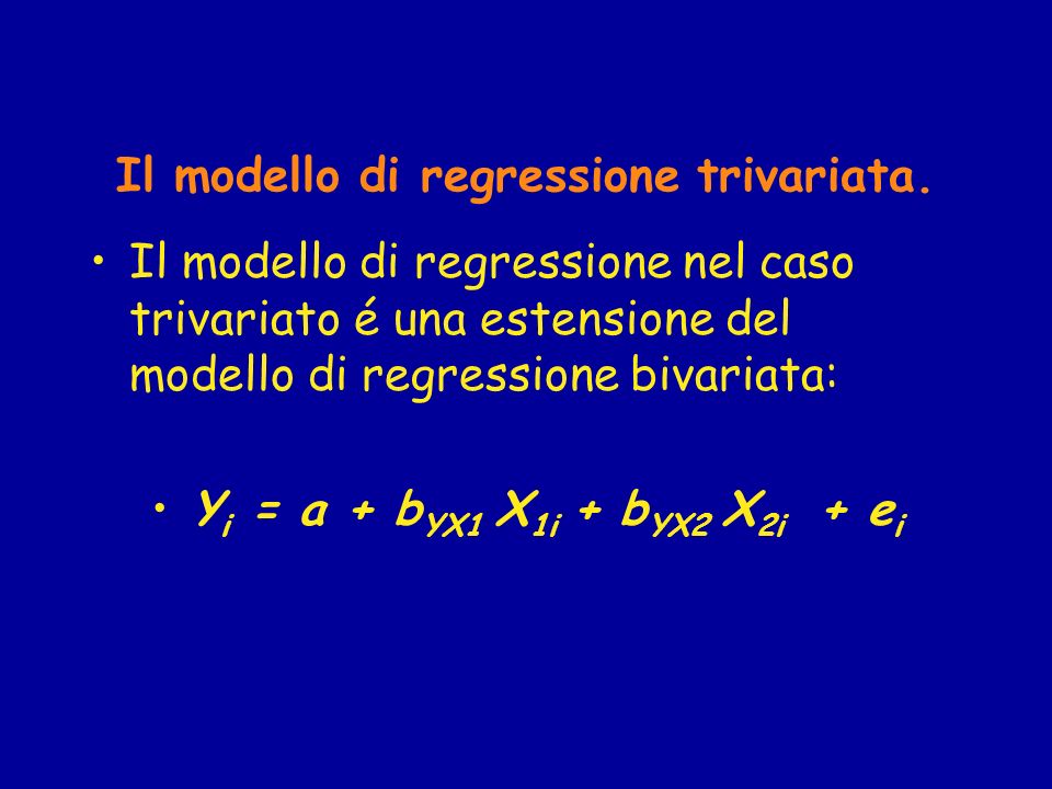 Il modello di regressione trivariata.