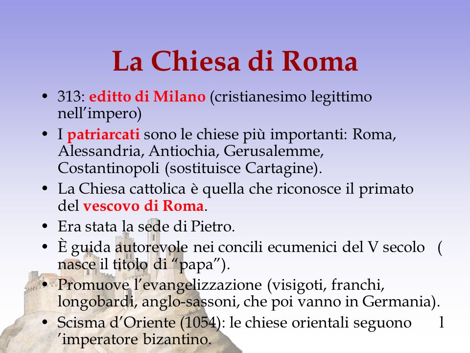 La Chiesa di Roma 313: editto di Milano (cristianesimo legittimo nell’impero)