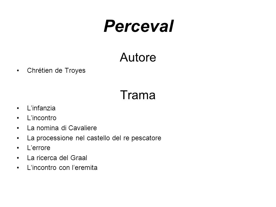 Perceval Autore Trama Chrétien de Troyes L’infanzia L’incontro