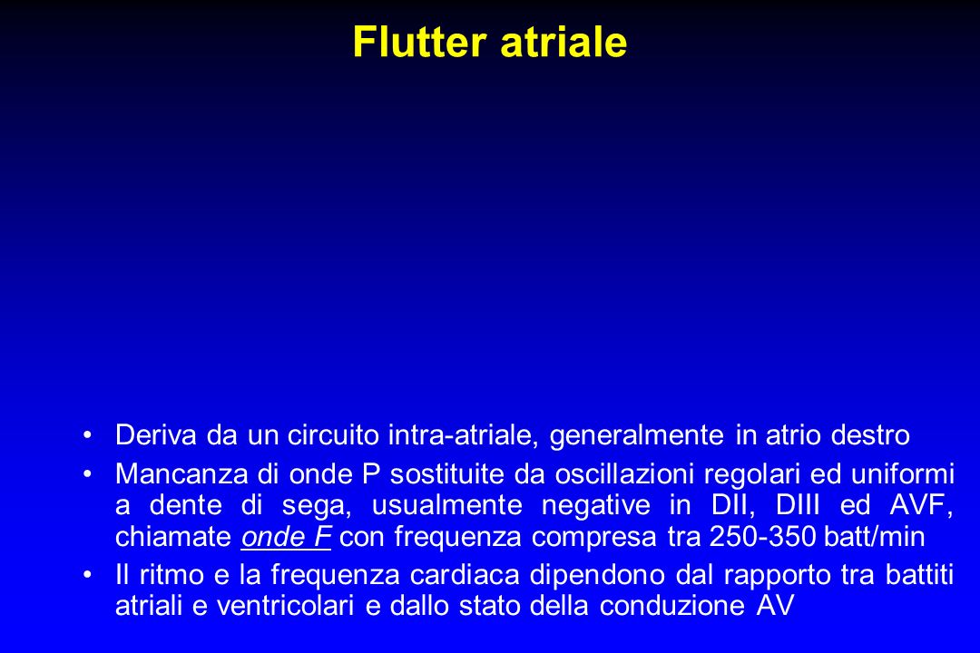 Flutter atriale Deriva da un circuito intra-atriale, generalmente in atrio destro.