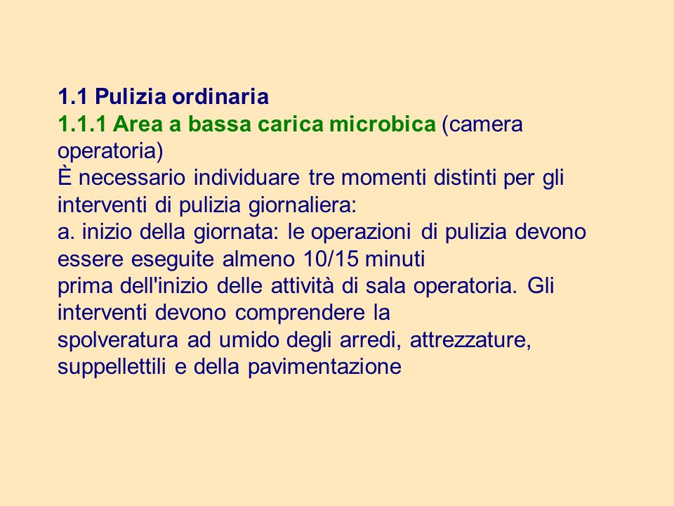 1.1 Pulizia ordinaria Area a bassa carica microbica (camera operatoria)