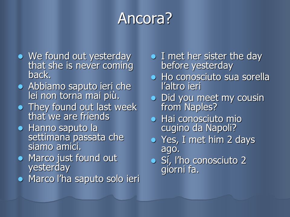 Ancora We found out yesterday that she is never coming back.