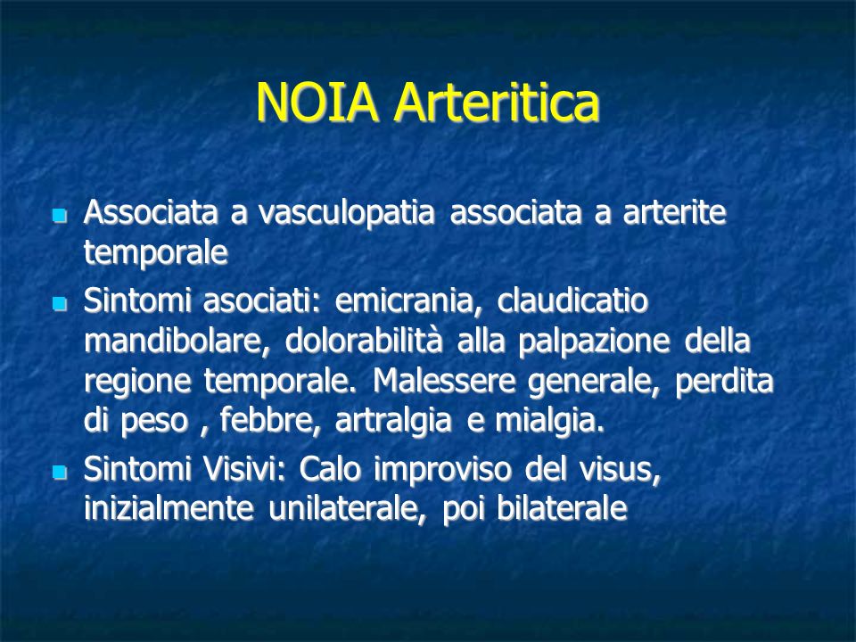 NOIA Arteritica Associata a vasculopatia associata a arterite temporale.