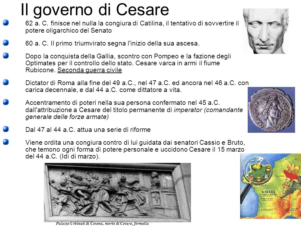 Il governo di Cesare 62 a. C. finisce nel nulla la congiura di Catilina, il tentativo di sovvertire il potere oligarchico del Senato.