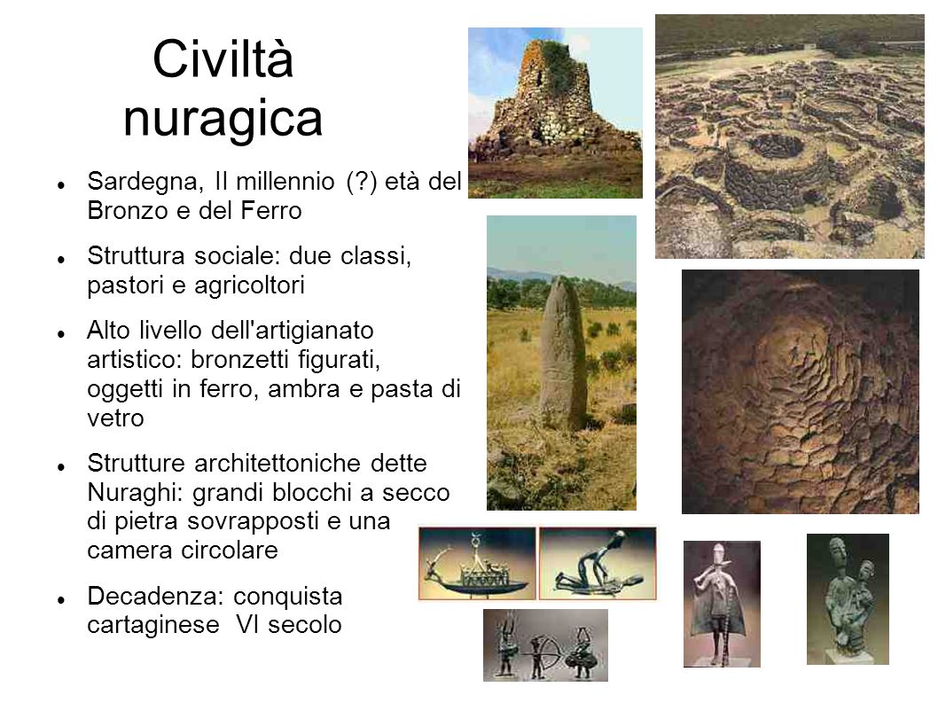 Civiltà nuragica Sardegna, II millennio ( ) età del Bronzo e del Ferro