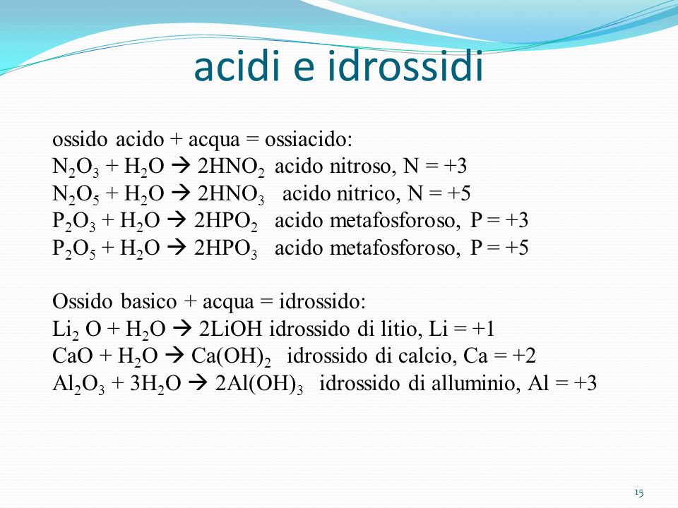 acidi e idrossidi ossido acido + acqua = ossiacido: