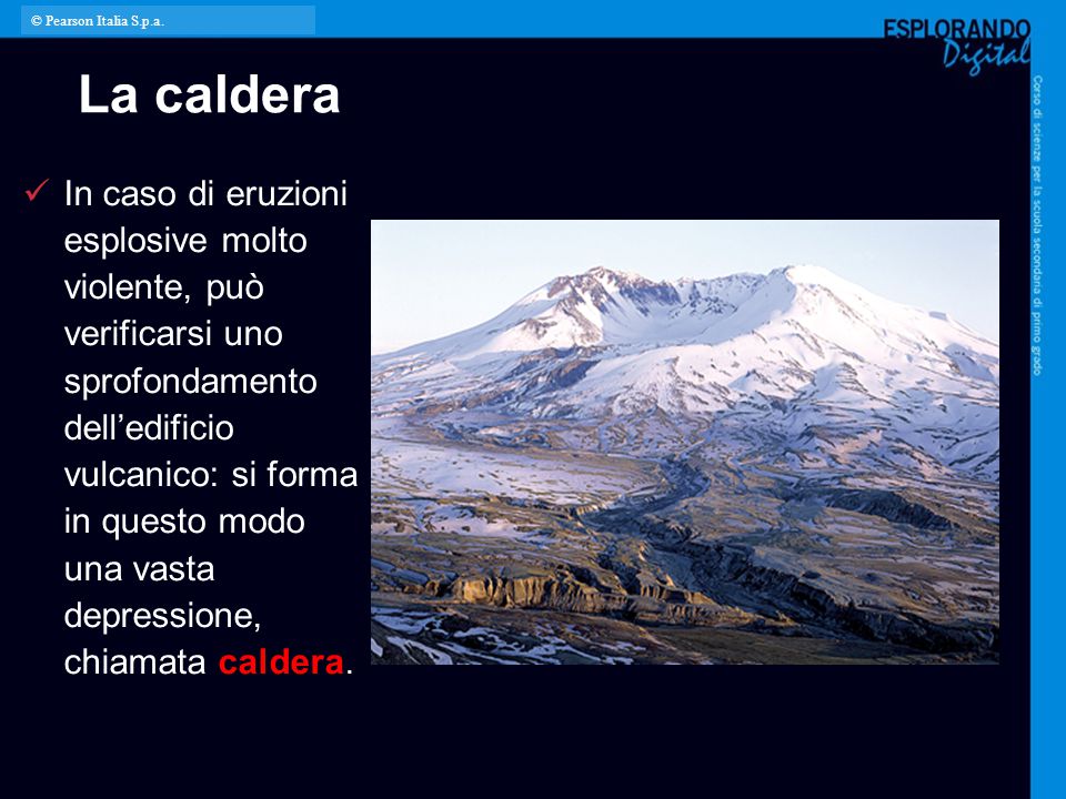 © Pearson Italia S.p.a. La caldera.