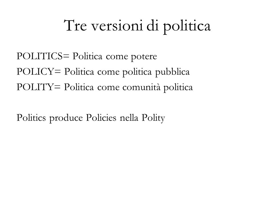 Tre versioni di politica