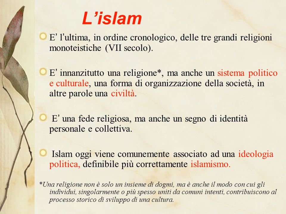 L’islam E’ l’ultima, in ordine cronologico, delle tre grandi religioni monoteistiche (VII secolo).