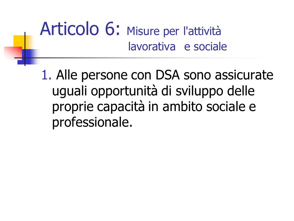 Articolo 6: Misure per l attività lavorativa e sociale