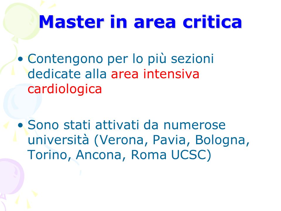 Master in area critica Contengono per lo più sezioni dedicate alla area intensiva cardiologica.