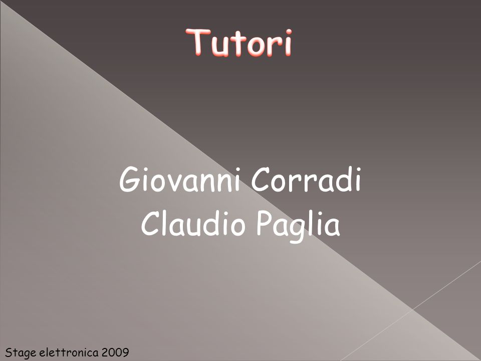 Giovanni Corradi Claudio Paglia Stage elettronica