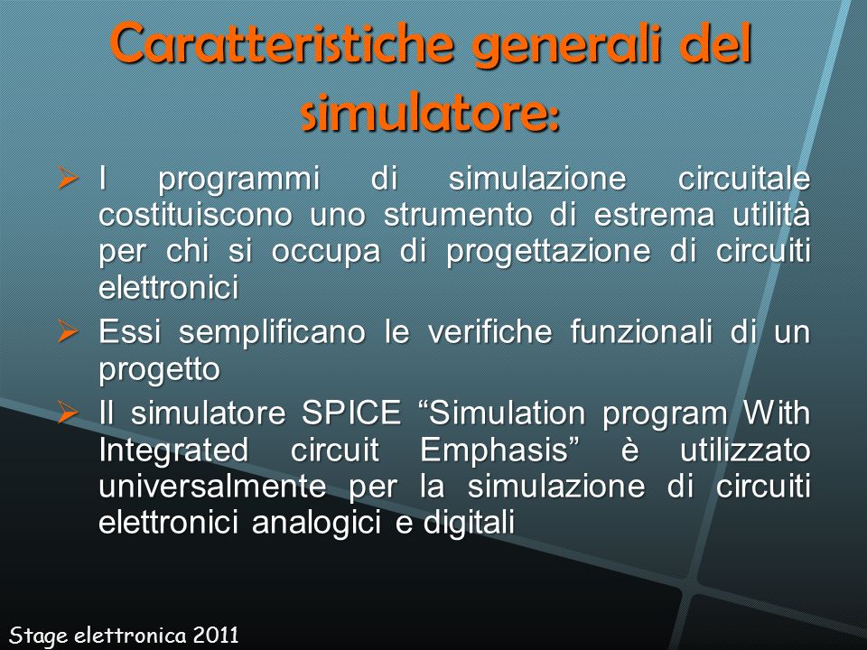 Caratteristiche generali del simulatore: