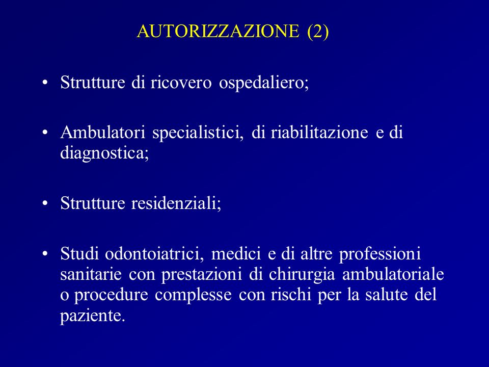 AUTORIZZAZIONE (2) Strutture di ricovero ospedaliero; Ambulatori specialistici, di riabilitazione e di diagnostica;