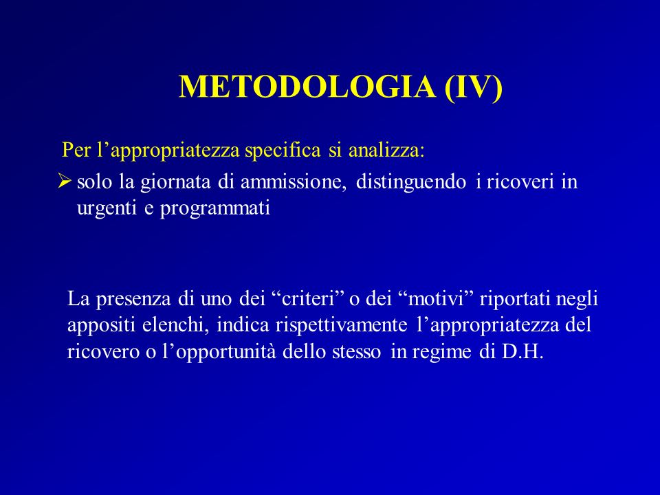 METODOLOGIA (IV) Per l’appropriatezza specifica si analizza: