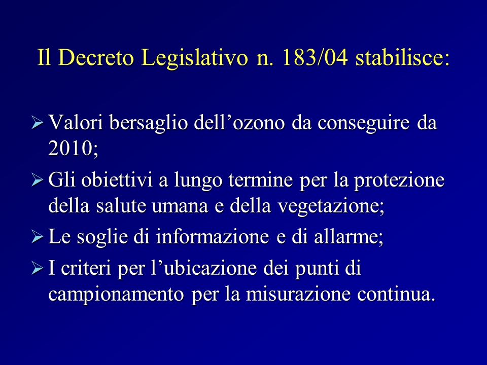 Il Decreto Legislativo n. 183/04 stabilisce: