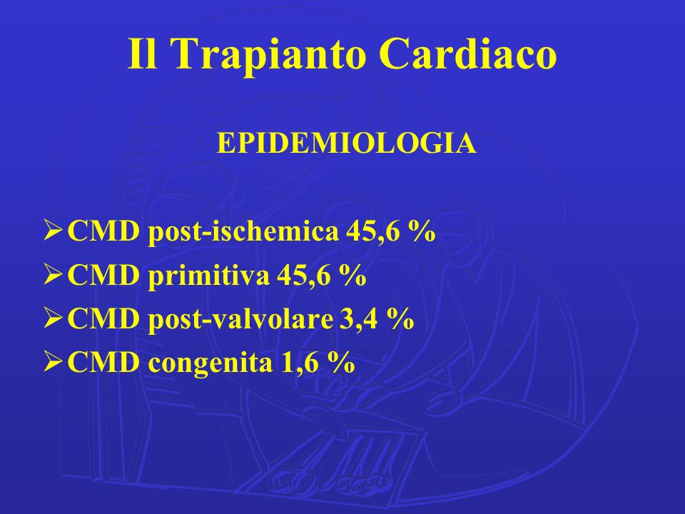 Il Trapianto Cardiaco EPIDEMIOLOGIA CMD post-ischemica 45,6 %