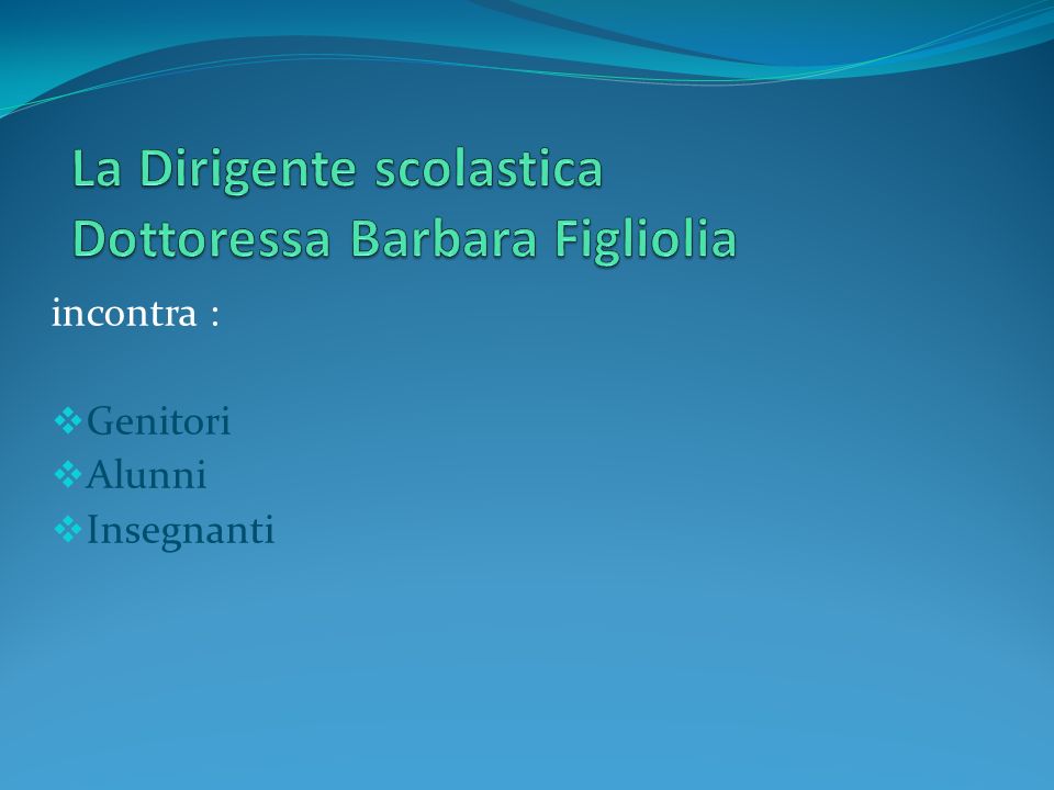 La Dirigente scolastica Dottoressa Barbara Figliolia
