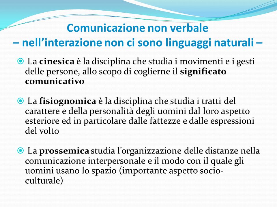 Comunicazione non verbale – nell’interazione non ci sono linguaggi naturali –
