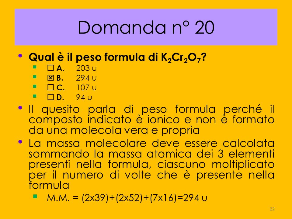 Domanda n° 20 Qual è il peso formula di K2Cr2O7