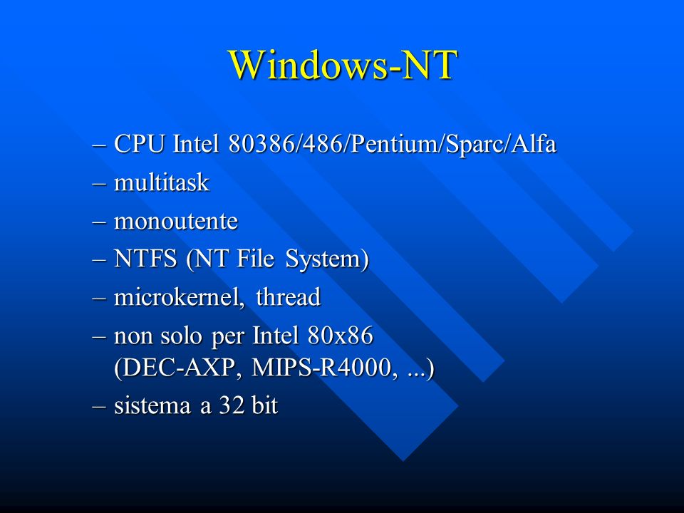 Windows-NT CPU Intel 80386/486/Pentium/Sparc/Alfa multitask monoutente