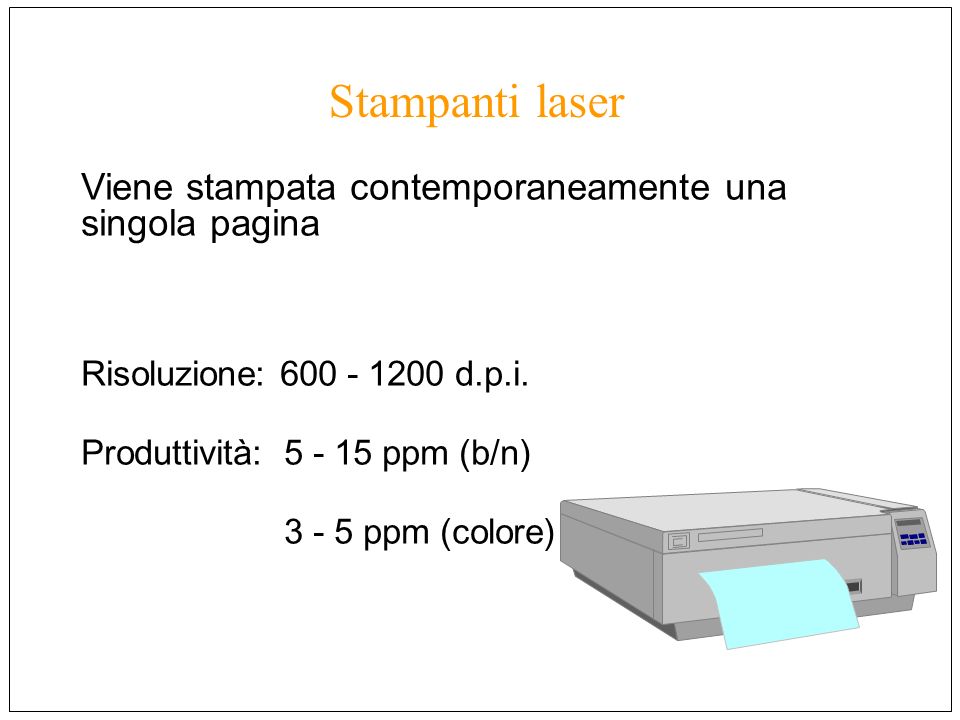 Stampanti laser Viene stampata contemporaneamente una singola pagina