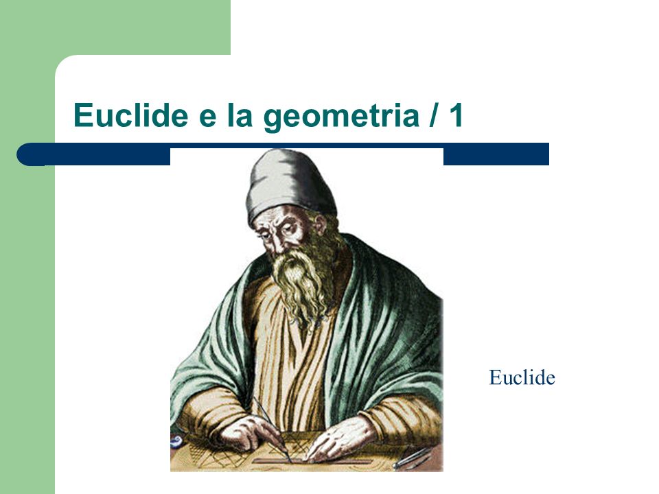 Euclide e la geometria / 1