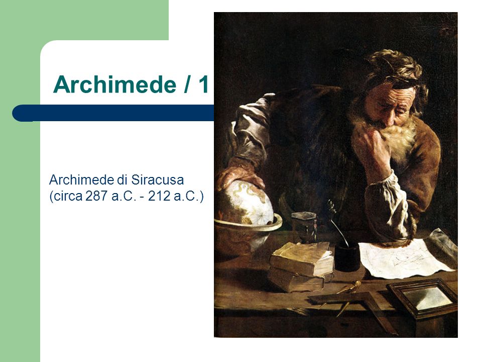 Archimede / 1 Archimede di Siracusa (circa 287 a.C a.C.)