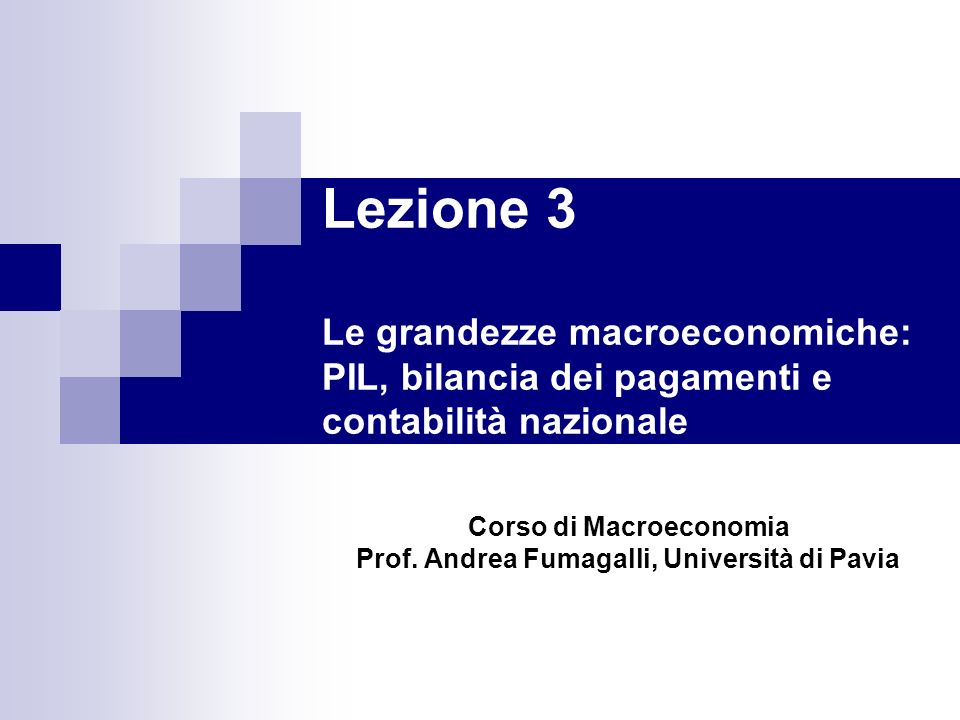 Corso di Macroeconomia Prof. Andrea Fumagalli, Università di Pavia