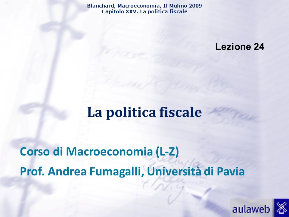 La politica fiscale Corso di Macroeconomia (L-Z)