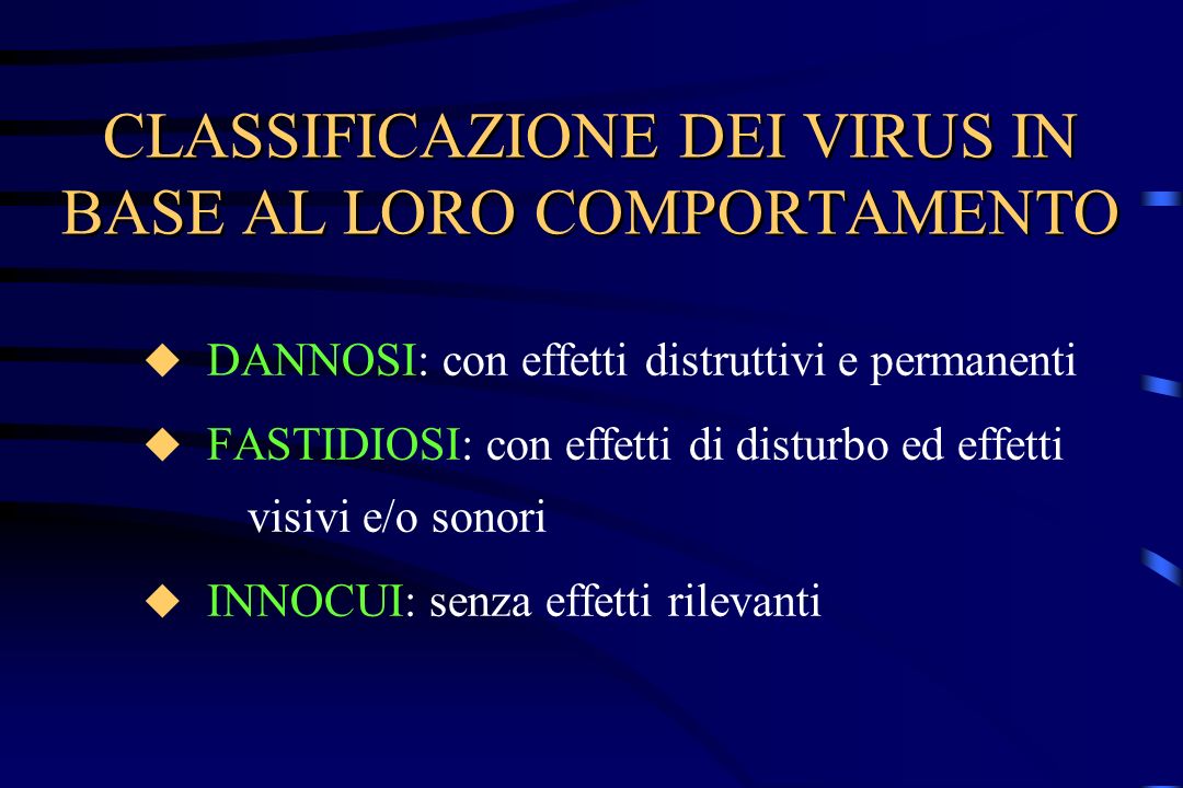 CLASSIFICAZIONE DEI VIRUS IN BASE AL LORO COMPORTAMENTO