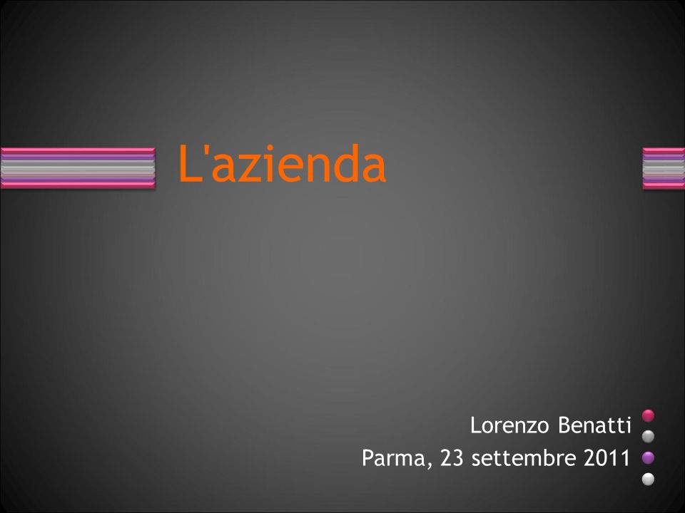 L azienda Lorenzo Benatti Parma, 23 settembre 2011