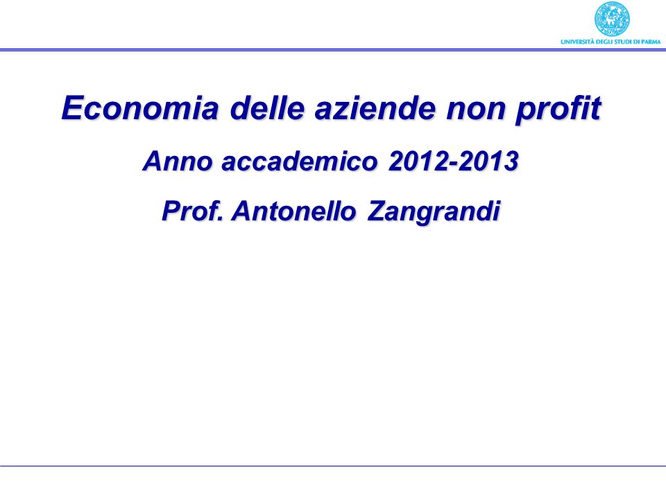 Economia delle aziende non profit Prof. Antonello Zangrandi