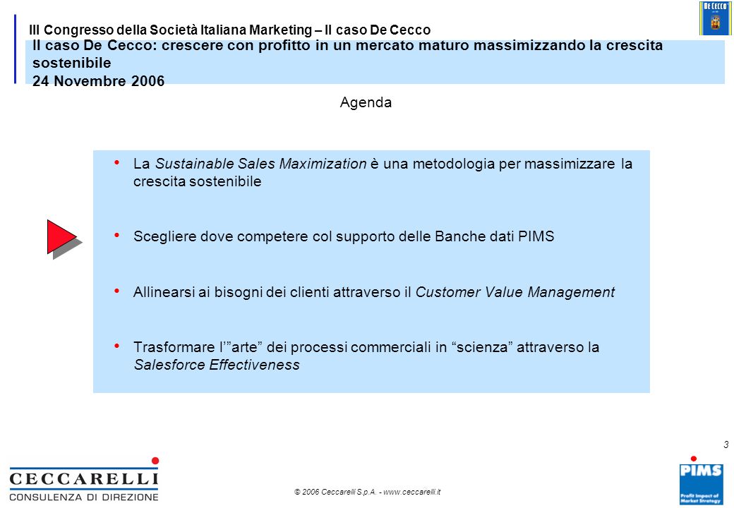 Il caso De Cecco: crescere con profitto in un mercato maturo massimizzando la crescita sostenibile 24 Novembre 2006
